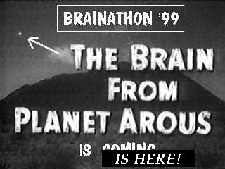Brainathon '99: There will be no escape....